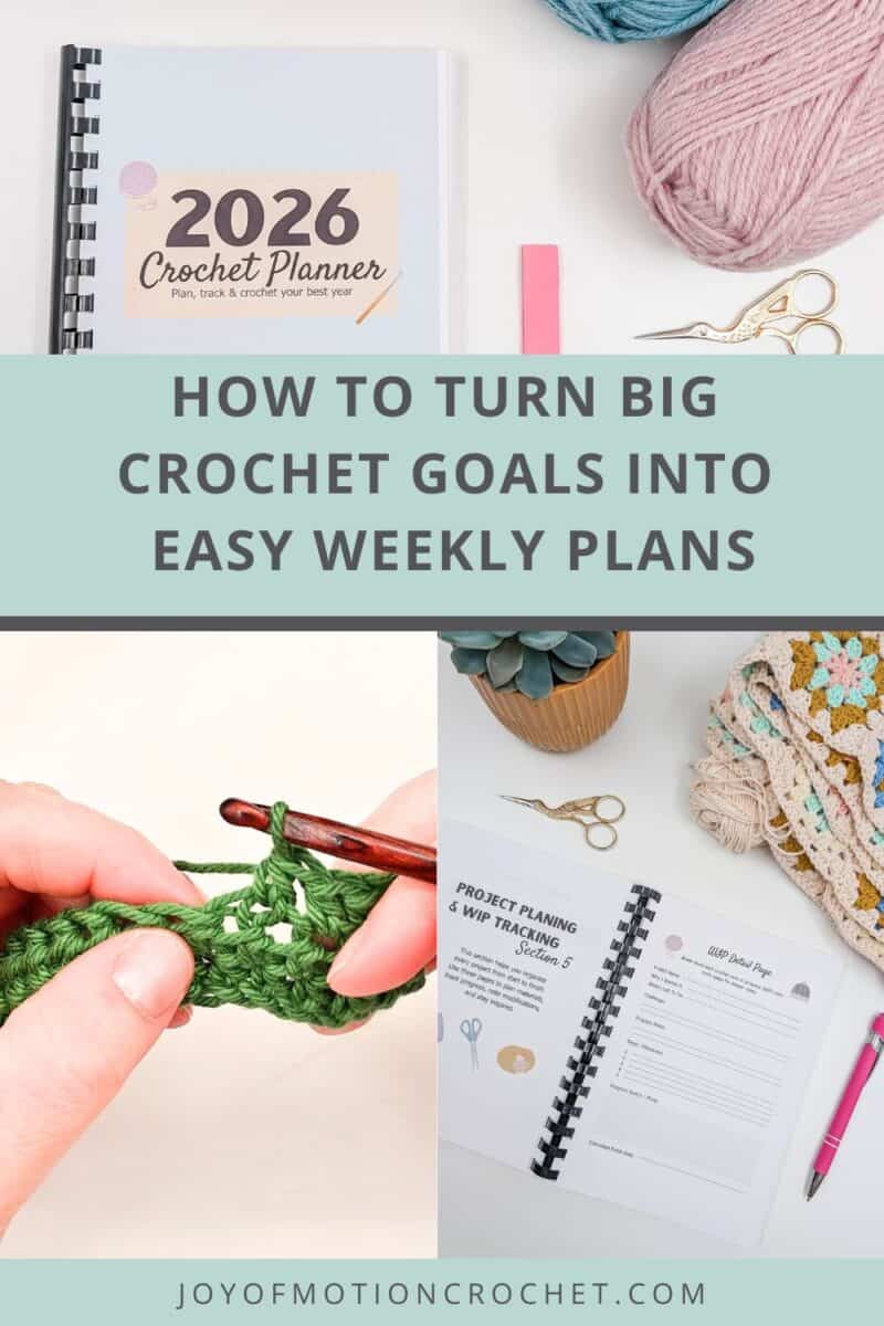 how to turn big crochet goals into easy weekly plans Pinterest graphic