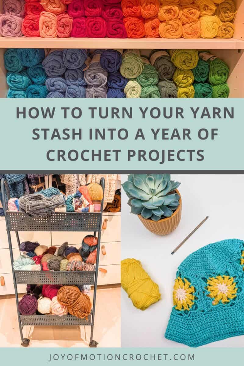 How to Turn Your Yarn Stash into a Year of Crochet Projects pinterest image